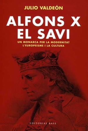 ALFONSO X EL SAVI | 9788485031498 | VALDEON, JULIO | Llibreria Drac - Librería de Olot | Comprar libros en catalán y castellano online