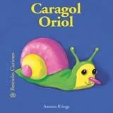 CARGOL ORIOL | 9788498010497 | KRINGS, ANTOON | Llibreria Drac - Llibreria d'Olot | Comprar llibres en català i castellà online