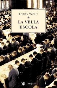 VELLA ESCOLA, LA | 9788478713486 | WOLFF, TOBIAS | Llibreria Drac - Librería de Olot | Comprar libros en catalán y castellano online