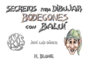 SECRETOS DIBUJAR BODEGONES CON BALUI | 9788489840072 | OÑATE, JOSE LUIS | Llibreria Drac - Llibreria d'Olot | Comprar llibres en català i castellà online