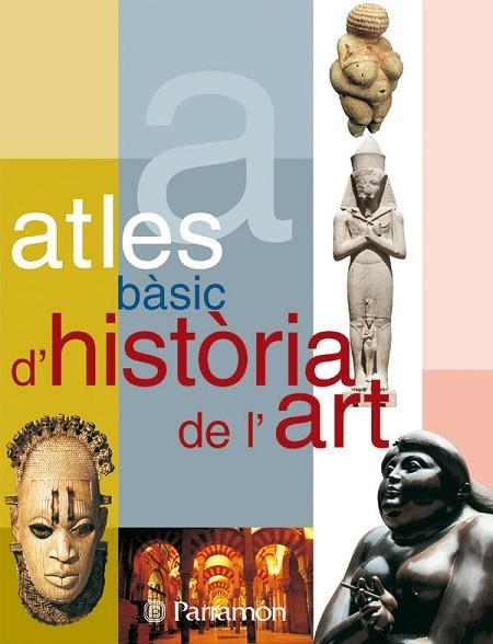ATLES BASIC D'HISTORIA DE L'ART | 9788434226876 | VV.AA | Llibreria Drac - Librería de Olot | Comprar libros en catalán y castellano online