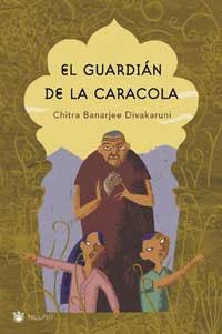 GUARDIAN DE LA CARACOLA, EL | 9788478711246 | DIVAKARUNI, CHITRA BANARJEE | Llibreria Drac - Librería de Olot | Comprar libros en catalán y castellano online